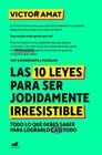 10 LEYES PARA SER JODIDAMENTE IRRESISTIBLE, LAS | 9788410467330 | AMAT, VICTOR