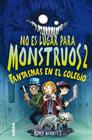 NO ES LUGAR PARA MONSTRUOS 2 : FANTASMAS EN EL COLEGIO | 9788468356808 | MERRITT, KORY