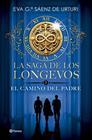 SAGA DE LOS LONGEVOS 3 : EL CAMINO DEL PADRE | 9788408304753 | GARCÍA SÁENZ DE URTURI, EVA