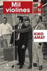 MIL VIOLINES Y OTRAS CRÓNICAS SOBRE POP Y HUMANOS | 9788419437594 | AMAT, KIKO