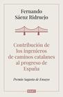CONTRIBUCION DE LOS INGENIEROS DE CAMINOS CATALANES AL PROGRESO DE ESPAÑA | 9788418006050 | SAENZ, FERNANDO