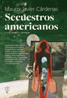 SECUESTROS AMERICANOS | 9791399120424 | CÁRDENAS, MAURO JAVIER