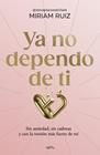 YA NO DEPENDO DE TI | 9791387724931 | RUIZ, MIRIAM