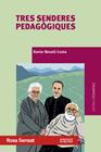 TRES SENDERES PEDAGÒGIQUES | 9791399004588 | BESALÚ COSTA, XAVIER