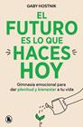 FUTURO ES LO QUE HACES HOY, EL | 9788402431202 | HOSTNIK, GABY