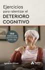 EJERCICIOS PARA RALENTIZAR EL DETERIORO COGNITIVO | 9788410451735 | OLIVAR NOGUERA, IGNACIO
