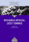 INTELIGENCIA ARTIFICIAL: LUCES Y SOMBRAS | 9788419884855 | ALSINA PAGÈS, ROSA MARIA ; MEJÍA FERNÁNDEZ, RICARDO ; TORRALBA ROSELLÓ, FRANCESC