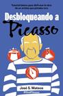 DESBLOQUEANDO A PICASSO | 9788466679206 | S. MATEOS (@GODPIKASSO), JOSÉ