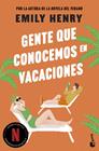 GENTE QUE CONOCEMOS EN VACACIONES | 9788408306016 | HENRY, EMILY