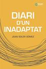 DIARI D'UN INADAPTAT | 9788416342556 | SOLER GÓMEZ, JOAN