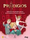 PRODIGIOS : INFANCIAS DE GRANDES GENIOS DE LA MUSICA, EL CANTO Y LA DANZA (TVE) | 9788467057423 | SHINE / RTVE