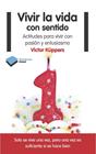 VIVIR LA VIDA CON SENTIDO | 9788415577553 | KUPPERS, VICTOR