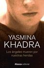 ÁNGELES MUEREN POR NUESTRAS HERIDAS, LOS | 9788413623993 | KHADRA, YASMINA