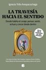 TRAVESÍA HACIA EL SENTIDO, LA | 9788466686006 | TRILLO ARESPACOCHAGA, IGNACIO
