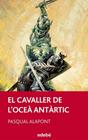 CAVALLER DE L'OCEA ANTARTIC, EL | 9788468308166 | ALAPONT, PASQUAL