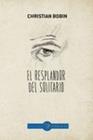 RESPLANDOR DEL SOLITARIO, EL | 9788412828559 | BOBIN, CHRISTIAN