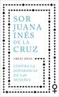 CONTRA LA IGNORANCIA DE LAS MUJERES | 9788430625550 | CRUZ, JUANA INÉS DE LA 