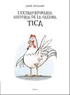 EXTRAORDINARIA HISTORIA DE LA GALLINA TICA, L' | 9788447941964 | BOUCHARD, ANDRE