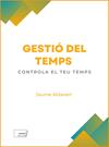 GESTIÓ DEL TEMPS : CONTROLA EL TEU TEMPS | 9788419888266 | ALDAVERT PALLEROLS, JAUME