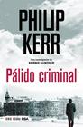 PÁLIDO CRIMINAL | 9788491873495 | KERR, PHILIP