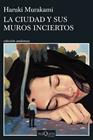 CIUDAD Y SUS MUROS INCIERTOS, LA | 9788411074278 | MURAKAMI, HARUKI