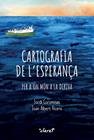 CARTOGRAFIA DE L'ESPERANÇA | 9788491366065 | COROMINAS ESCUDÉ, JORDI ; VICENS FOLGUEIRA, JOAN ALBERT