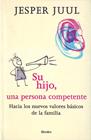 SU HIJO, UNA PERSONA COMPETENTE : HACIA LOS NUEVOS VALORES B | 9788425422690 | JUUL, JESPER