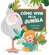 CÓMO VIVIR EN LA JUNGLA | 9788410252516 | ISERN, SUSANNA ; ANEGÓN, TAMARA