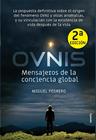 OVNIS: MENSAJEROS DE LA CONCIENCIA GLOBAL - LA RESPUESTA DEFINITIVA SOBRE EL ORIGEN DEL FENOMENO OVNI Y OTRAS ANOMALIAS, Y SU VINCULACION CON LA EXIST | 9788494981685 | PEDRERO, MIGUEL