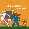 SIETE MONSTRUOS Y UN GATO | 9788413432502 | ORDÓÑEZ, RAFA ; INARAJA, CHRISTIAN