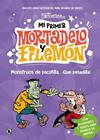 MI PRIMER MORTADELO Y FILEMÓN : MONSTRUOS DE PACOTILLA… ¡QUÉ PESADILLA! | 9788402430786 | IBÁÑEZ, FRANCISCO