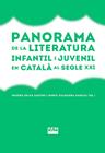 PANORAMA DE LA LITERATURA INFANTIL I JUVENIL EN CATALÀ AL SEGLE XXI | 9788491913252 | SELFA SASTRE, MOISÉS ; FALGUERA GARCIA, ENRIC (ED.)
