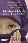 SECRET DEL MEU TURBANT, EL | 9788499303390 | GHULAM, NADIA ; ROTGER, AGNES