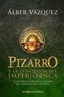 PIZARRO Y LA CONQUISTA DEL IMPERIO INCA | 9788410943520 | VAZQUEZ, ALBER