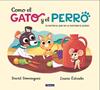 COMO EL GATO Y EL PERRO 2 : EL RATÓN AL QUE NO LE GUSTABA EL QUESO | 9788448858803 | DOMÍNGUEZ, DAVID ; ESTRADA, LAURA