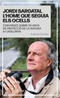 JORDI SARGATAL : L’HOME QUE SEGUIA ELS OCELLS | 9791387991036 | CERRILLO, ANTONIO