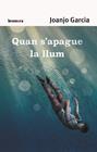 QUAN S'APAGUE LA LLUM | 9788490263891 | GACIA, JUANJO