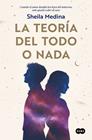TEORÍA DEL TODO O NADA, LA | 9788491299356 | MEDINA, SHEILA