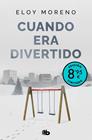 CUANDO ERA DIVERTIDO (EDICIÓN LIMITADA VERANO) | 9788413148779 | MORENO, ELOY