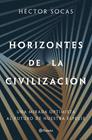 HORIZONTES DE LA CIVILIZACIÓN | 9788408322115 | SOCAS, HÉCTOR
