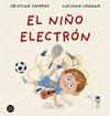NIÑO ELECTRÓN, EL | 9788408288404 | CAMPOS, CRISTINA ; LOZANO, LUCIANO