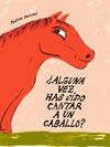 ALGUNA VEZ HAS OÍDO CANTAR A UN CABALLO? | 9791399047059 | BARZILAÏ, PAULINE