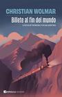 BILLETE AL FIN DEL MUNDO | 9788411005012 | WOLMAR, CHRISTIAN