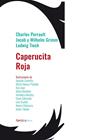 CAPERUCITA ROJA | 9788418930782 | PERRAULT, CHARLES ; GRIMM, JACOB GRIMM, WIHELM ; TIECK, LUDWIG