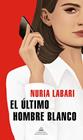ÚLTIMO HOMBRE BLANCO, EL | 9788439739630 | LABARI, NURIA