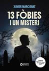 13 FÒBIES I UN MISTERI | 9788448965075 | MARGENAT GODOY, XAVIER