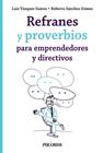 REFRANES Y PROVERBIOS PARA EMPRENDEDORES Y DIRECTIVOS | 9788436845518 | VÁZQUEZ SUÁREZ, LUIS ; SÁNCHEZ GÓMEZ, ROBERTO