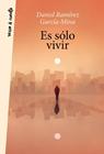 ES SÓLO VIVIR | 9788403521681 | RAMÍREZ, DANIEL