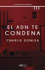 ADN TE CONDENA, EL | 9788419767400 | DONLEA, CHARLIE