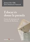 EDUCAR ÉS DONAR LA PARAULA | 9788410791084 | CELA I OLLÉ, JAUME ; DOMÈNECH FRANCESCH, JOAN